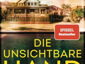 Bücher – Die unsichtbare Hand: Roman – Der heiß ersehnte neue Roman der Nr.-1-SPIEGEL-Bestsellerautorin