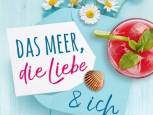Bücher – Das Meer, die Liebe und ich: Sylt Roman