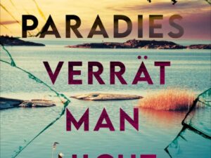 Bücher – Das Paradies verrät man nicht: Schwedenkrimi | »Ein unglaublich packender Pageturner!« Göteborgs-Posten | Der Nummer-1-Bestseller aus Schweden (Ingrid Wolt ermittelt, Band 2)