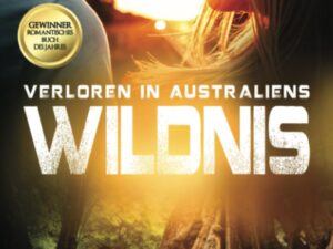 Bücher – Verloren in Australiens Wildnis: PREISTRÄGER: Der Liebesroman des Jahres.