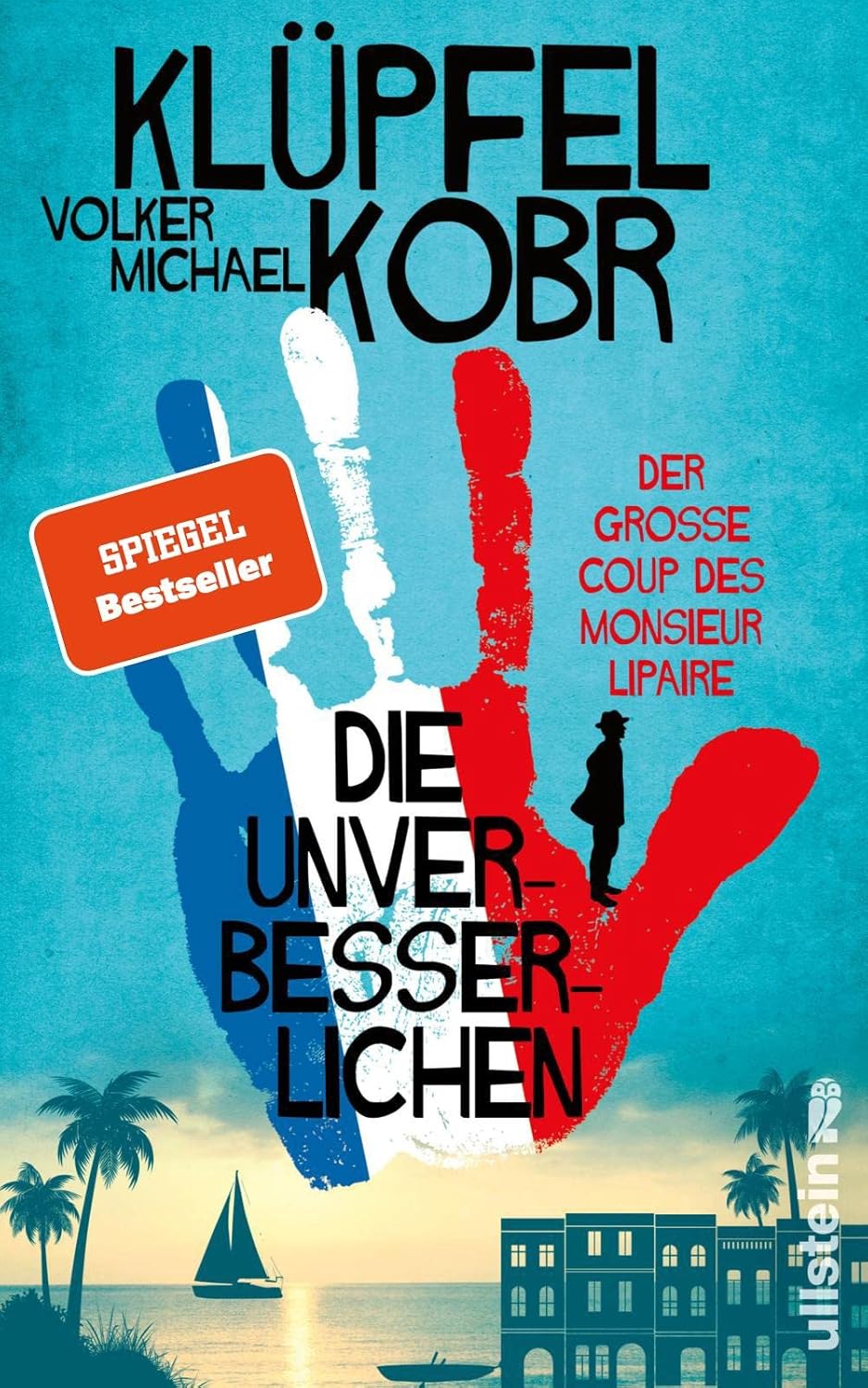 Bücher - Die Unverbesserlichen – Der große Coup des Monsieur Lipaire: Neues vom Krimi-Bestseller-Duo – eine herrlich schräge Gaunerkomödie an der Côte d'Azur