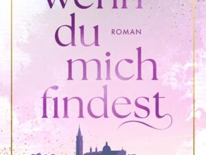 Bücher – Wenn du mich findest: Eine romantische Action-Komödie von der SPIEGEL-Bestseller-Autorin – das perfekte Sommerbuch für den Urlaub