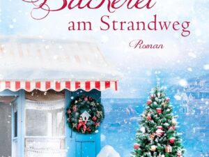 Bücher – Weihnachten in der kleinen Bäckerei am Strandweg (Die kleine Bäckerei am Strandweg 3): Roman | Zuckersüßer Weihnachtsroman mit leckeren Rezepten
