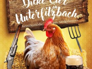 Bücher – DICKE EIER IN UNTERFILZBACH: Krimikomödie aus Niederbayern