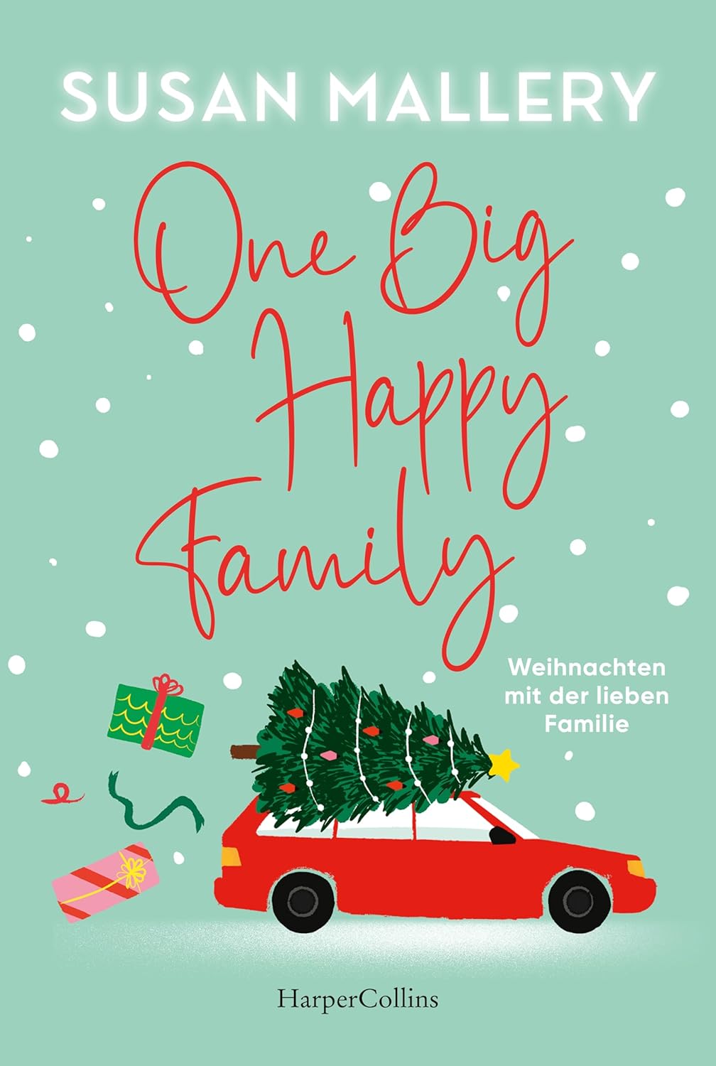Bücher - One Big Happy Family - Weihnachten mit der lieben Familie: Roman | Unbedingt vor den Festtagen lesen: Susan Mallery macht Lust auf Weihnachten mit der Familie