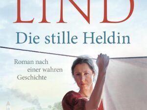 Bücher – Die stille Heldin: Roman nach einer wahren Geschichte – Der neue Tatsachenroman der Nr.-1-SPIEGEL-Bestsellerautorin – mitreißend und ergreifend!