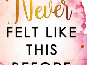 Bücher – So habe ich mich noch nie gefühlt: Liebesroman