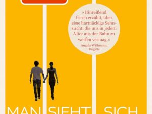 Bücher – Man sieht sich: Roman | Über eine Liebe, die mehr als dreißig Jahre Anlauf braucht – der große Spiegel-Bestseller. »Ein wunderbarer Roman, der ganz lässig auch große Lebensfragen verhandelt.« FÜR SIE