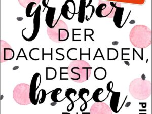 Bücher – Je größer der Dachschaden, desto besser die Aussicht: Roman | Warmherziger und herrlich witziger Bestseller für Frauen über das Älterwerden und Jungbleiben
