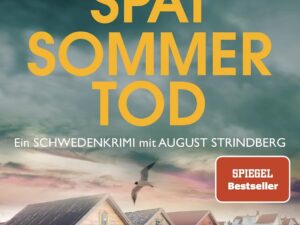 Bücher – Spätsommertod: Ein Schweden-Krimi mit August Strindberg – Der Nr.-1-Bestseller aus Schweden (August Strindberg ermittelt, Band 4)