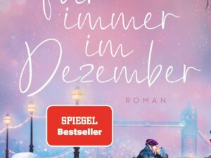 Bücher – Für immer im Dezember: Roman – Der Winter-Bestseller zum Einkuscheln und Dahinschmelzen