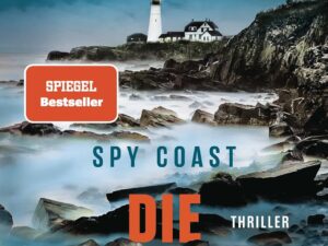 Bücher – Spy Coast – Die Spionin: Thriller – Alte Spione rosten nicht: die neue SPIEGEL-Bestsellerreihe der Queen of Crime! (Der Martini-Club, Band 1)