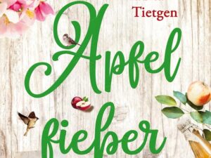 Bücher – Apfelfieber: Irland-Liebesroman (Irland – Von Cider bis Liebe, Band 1)