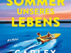 Bücher – Der Sommer unseres Lebens: Roman – Ein goldener Sommer. Die neue knisternde Sommer-Romance der internationalen Bestsellerautorin von »Fünf Sommer mit dir« (Die Barry’s-Bay-Reihe 2)