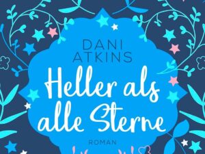 Bücher – Heller als alle Sterne: Roman | Zu Glücks-Tränen rührend: der hochemotionale Kurz-Liebesroman der Bestsellerautorin (Sehnsuchtsmomente)