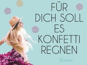 Bücher – Für dich soll es Konfetti regnen: Roman – Witzig, frech und sexy – der neue Roman der Queen of Sports Romance! (Die Chicago-Stars-Romane 11)