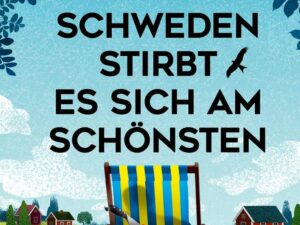 Bücher – In Schweden stirbt es sich am schönsten: Kriminalroman | Sommerlich spannend – der Cosy-Crime-Bestseller aus Schweden (Die Österlen-Morde, Band 2)