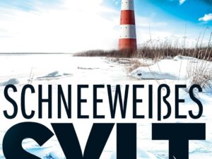 Bücher – Schneeweißes Sylt: Küstenkrimi – Nordseekrimi: Küstenkrimi – Nordseekrimi (Hannah Lambert ermittelt – Friesenkrimi-Reihe)