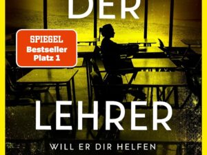 Bücher – Der Lehrer – Will er dir helfen oder will er deinen Tod?: Thriller – Von der Autorin des Weltbestsellers »Wenn sie wüsste«.