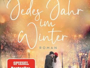 Bücher – Jedes Jahr im Winter: Roman. Die neue herzergreifende Liebesgeschichte der Bestsellerautorin – perfekt zum Einkuscheln an kalten Wintertagen