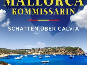 Bücher – Die Mallorca-Kommissarin – Schatten über Calvià: Der vierte Fall für Kommissarin Thea Molt und Sargento David Martinez von der BILD-Bestseller-Autorin (Tödliches Mittelmeer 4)