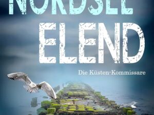 Bücher – Nordsee Elend – Die Küsten-Kommissare: Küstenkrimi Nordseekrimi (Die Nordsee-Kommissare 22)