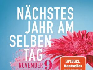 Bücher – Nächstes Jahr am selben Tag: Roman | Die deutsche Ausgabe des Bestsellers ›November 9‹