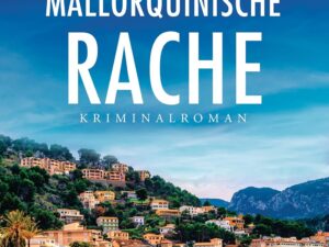 Bücher – Mallorquinische Rache: Kriminalroman (Casasnovas ermittelt auf Mallorca, Band 1)