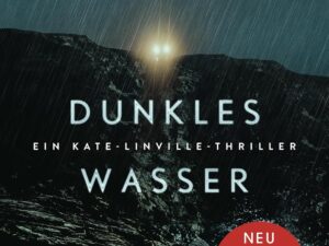 Bücher – Dunkles Wasser: Ein Kate-Linville-Thriller – Platz 1 der SPIEGEL-Bestsellerliste: Der Pageturner jetzt als Taschenbuch! (Die Kate-Linville-Reihe, Band 5)