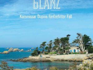 Bücher – Bretonischer Glanz: Kommissar Dupins fünfzehnter Fall (Kommissar Dupin ermittelt 15)