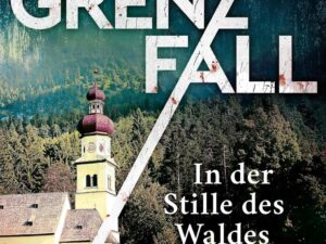 Bücher – Grenzfall – In der Stille des Waldes: Kriminalroman | Die grenzüberschreitende Bestseller-Serie zwischen Deutschland & Österreich (Jahn und Krammer ermitteln, Band 3)
