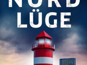 Bücher – Nordlüge: Nordseekrimi Küstenkrimi (Reihe Inselpolizei Amrum-Föhr 13)
