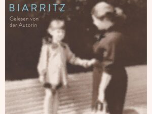 Bücher – Biarritz: 3 CDs | Nach dem SPIEGEL-Bestseller »Brunnenstraße« ein Mutter-Tochter-Roman