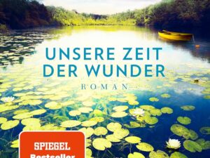 Bücher – Unsere Zeit der Wunder: Roman