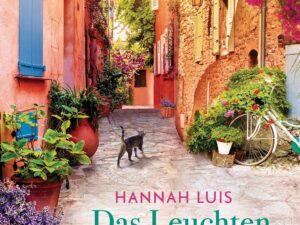 Bücher – Das Leuchten von Lavendel: Roman – Ein unvergesslicher Sommer in der Provence mit leckeren Rezepten zum Nachbacken