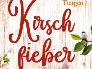 Bücher – Kirschfieber: Irland-Liebesroman (Irland – Von Cider bis Liebe, Band 7)