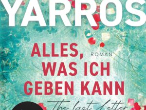 Bücher – Alles, was ich geben kann – Der letzte Brief: Roman | »Eine ergreifende, herzzerreißende und zutiefst inspirierende Liebesgeschichte.« InTouch Weekly