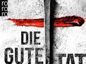 Bücher – Die gute Tat: Hamburg-Thriller (Franka Erdmann und Alpay Eloğlu, Band 4)