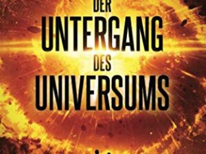 Bücher – Der Untergang des Universums: Harte Science-Fiction