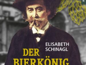 Bücher – Der Bierkönig von München: Romanbiografie
