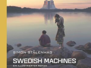 Bücher – Swedish Machines: Ein illustrierter Roman | Das neue Buch vom Autor von The Electric State