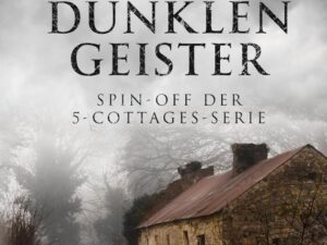 Bücher – 5 Cottages – Haus der dunklen Geister: Spin-off der 5-Cottages-Serie | Mystery-Thriller-Novelle aus Irland (Die 5-Cottages-Serie)