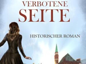Bücher – Die verbotene Seite: Die Geschichte der Marie Fuchs 1 – Historischer Roman