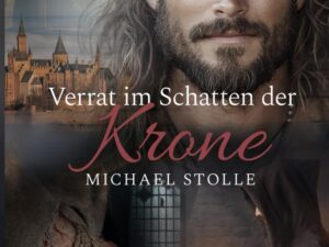 Bücher – Verrat im Schatten der Krone Frankreichs: Historischer Roman (François de Toucy Abenteuer)