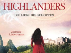 Bücher – Die Liebe des Schotten: Ein Historischer Zeitreise-Liebesroman: Ein Schottischer Historischer Zeitreise-Liebesroman (Im Bann des Highlanders, Band 4)