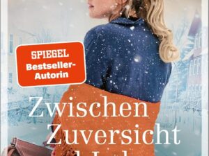 Bücher – Zwischen Zuversicht und Leben (Hebamme einer neuen Zeit 1): Die Hebammen-Saga | Berührender historischer Roman über eine mutige Hebamme, die ihre Zeit voraus ist