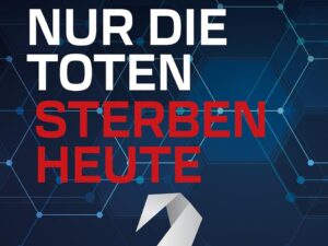 Bücher – Nur die Toten sterben heute (Falk Anson 1): Fesselnd, aktuell und rasant! Der Ausnahme-Thriller!
