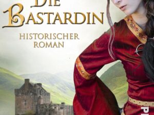 Bücher – Die Bastardin: Historischer Roman | Mittelalter-Roman aus Deutschland