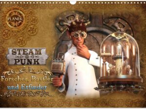Bücher – Steampunk – Forscher, Handwerker und Erfinder (Wandkalender 2026 DIN A3 quer), CALVENDO Monatskalender: Steampunk ohne Forscher, Handwerker und Erfinder? … für die World of Steam