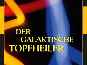 Bücher – Der galaktische Topfheiler: Roman